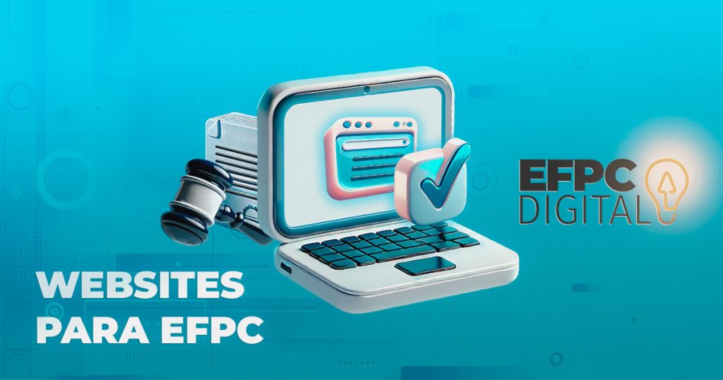 Ilustração de um laptop estilizado, martelo de juiz e documentos, representando conformidade regulatória em soluções digitais para EFPCs. O logotipo da EFPC.digital com uma lâmpada integrada a um cursor de navegação aparece à direita, e o texto 'Websites para EFPC' está em destaque na parte inferior esquerda, sobre um fundo azul tecnológico.